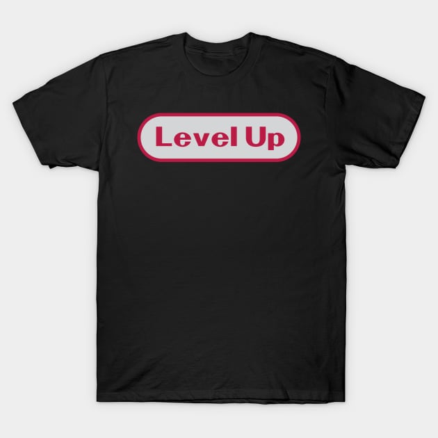 Level Up T-Shirt by WMKDesign